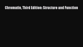 Read Chromatin Third Edition: Structure and Function Ebook Free