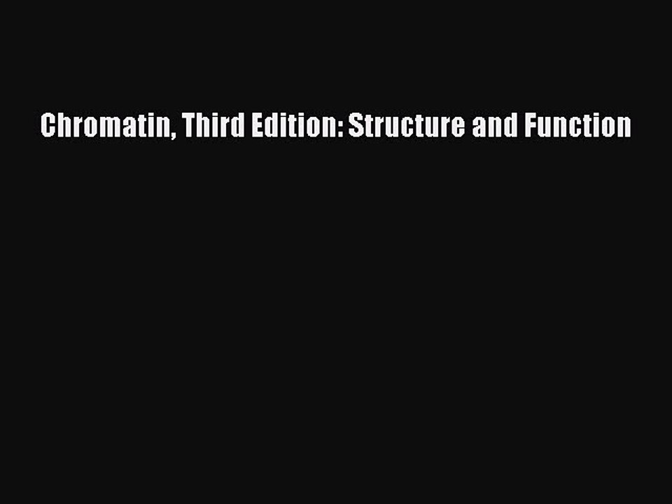 Read Chromatin Third Edition: Structure and Function Ebook Free