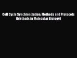 Read Cell Cycle Synchronization: Methods and Protocols (Methods in Molecular Biology) Ebook