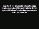 [PDF] Exam Ref 70-482 Advanced Windows Store App Development using HTML5 and JavaScript (MCSD):