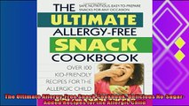 complete  The Ultimate AllergyFree Snack Cookbook Delicious NoSugarAdded Recipes for the