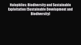Download Book Halophiles: Biodiversity and Sustainable Exploitation (Sustainable Development