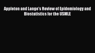 Read Book Appleton and Lange's Review of Epidemiology and Biostatistics for the USMLE E-Book