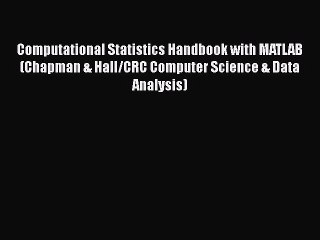 Read Book Computational Statistics Handbook with MATLAB (Chapman & Hall/CRC Computer Science