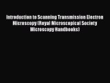 Read Book Introduction to Scanning Transmission Electron Microscopy (Royal Microscopical Society