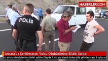 Ankara'da Şehirlerarası Yolcu Otobüslerine Silahlı Saldırı