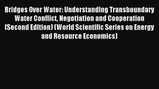 [PDF] Bridges Over Water: Understanding Transboundary Water Conflict Negotiation and Cooperation