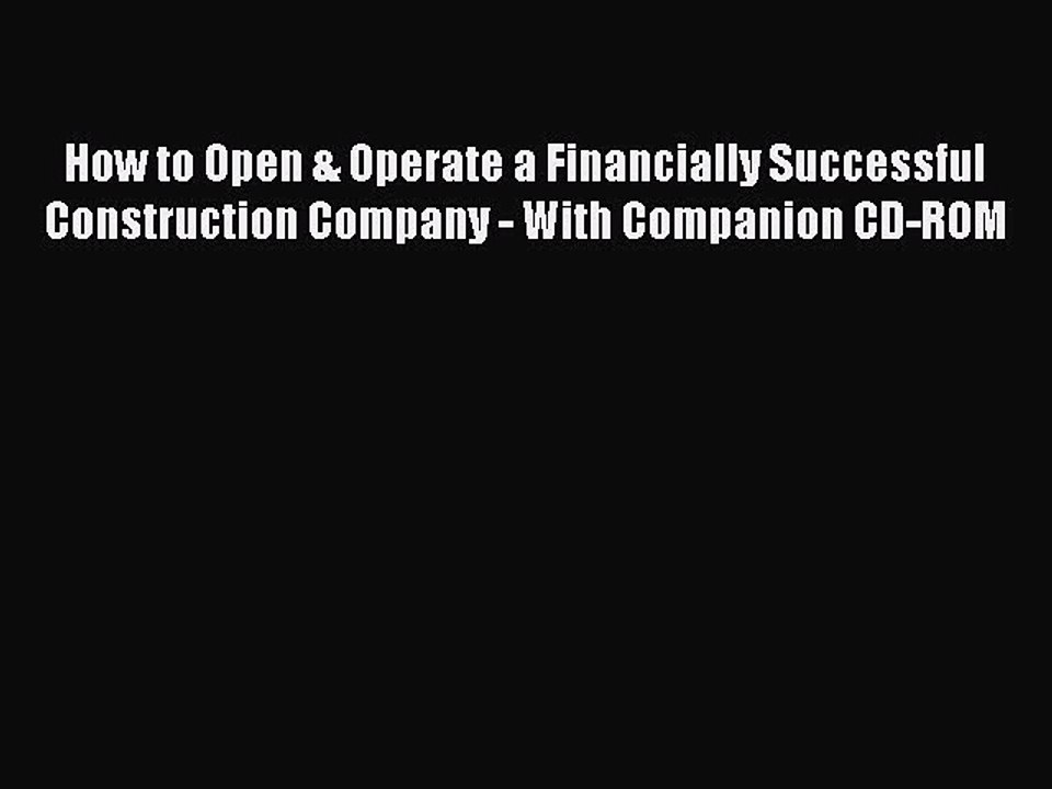 [PDF] How to Open & Operate a Financially Successful Construction Company - With Companion