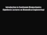 Read Book Introduction to Continuum Biomechanics (Synthesis Lectures on Biomedical Engineering)