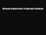 Download Biomedical Applications of Hydrogels Handbook PDF Online
