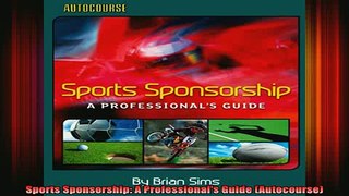 READ FREE FULL EBOOK DOWNLOAD  Sports Sponsorship A Professionals Guide Autocourse Full Ebook Online Free