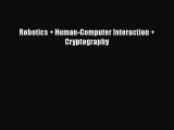 Download Robotics   Human-Computer Interaction   Cryptography  EBook