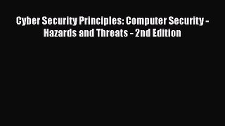 PDF Cyber Security Principles: Computer Security - Hazards and Threats - 2nd Edition Free Books