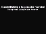 Read Computer Modeling in Bioengineering: Theoretical Background Examples and Software Ebook