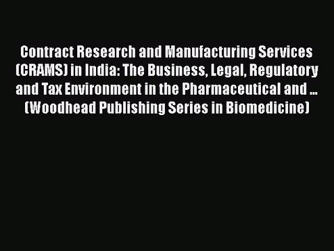 Read Contract Research and Manufacturing Services (CRAMS) in India: The Business Legal Regulatory