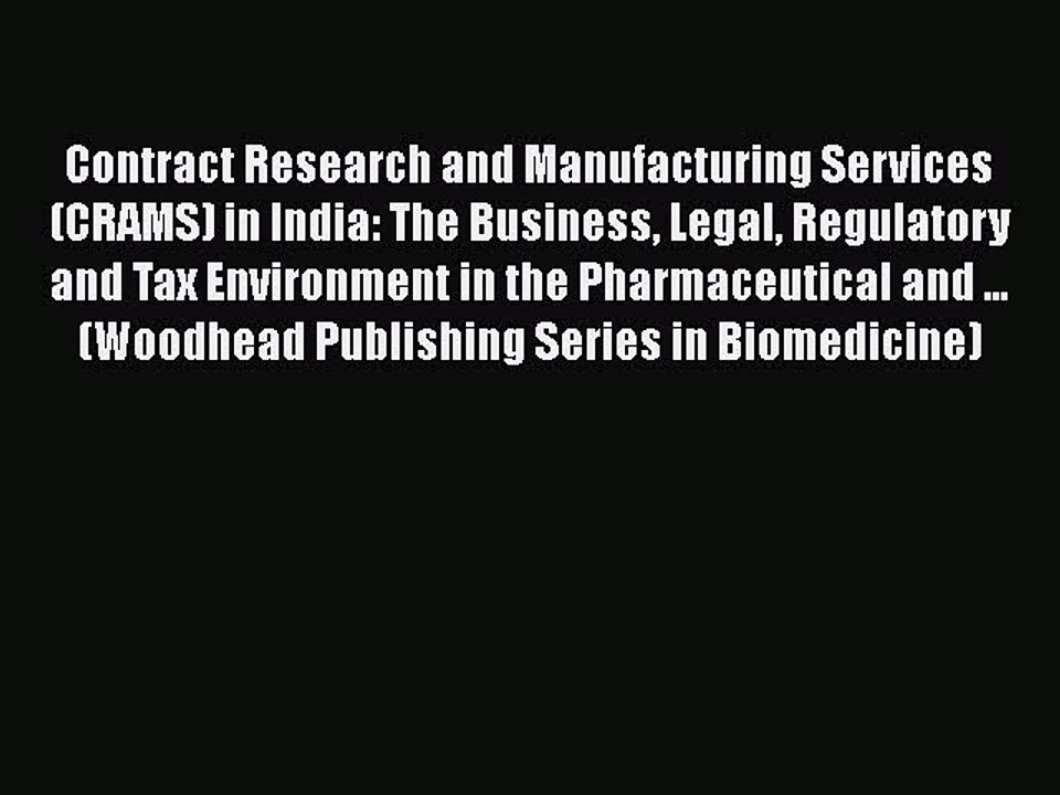 Read Contract Research and Manufacturing Services (CRAMS) in India: The Business Legal Regulatory