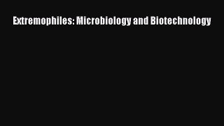 Read Extremophiles: Microbiology and Biotechnology Ebook Online