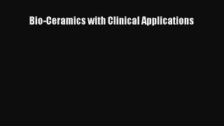 Read Bio-Ceramics with Clinical Applications Ebook Free