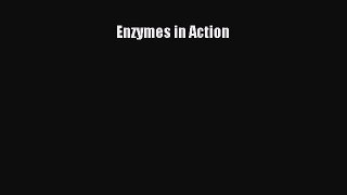 Read Enzymes in Action Ebook Online