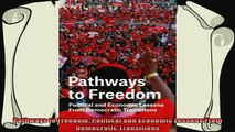different   Pathways to Freedom Political and Economic Lessons From Democratic Transitions