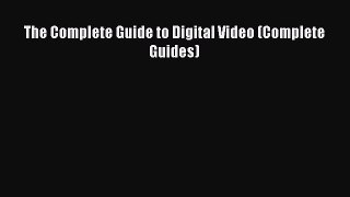 [PDF] The Complete Guide to Digital Video (Complete Guides) Free Books