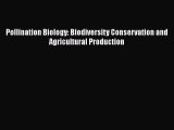 Read Pollination Biology: Biodiversity Conservation and Agricultural Production Ebook Online