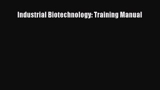 Download Industrial Biotechnology: Training Manual Ebook Online