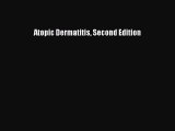 Read Atopic Dermatitis Second Edition Ebook Free