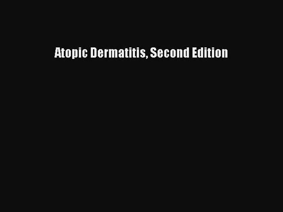 Read Atopic Dermatitis Second Edition Ebook Free