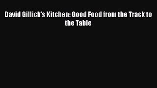 Read Books David Gillick's Kitchen: Good Food from the Track to the Table ebook textbooks