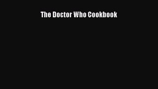 Download Books The Doctor Who Cookbook Ebook PDF
