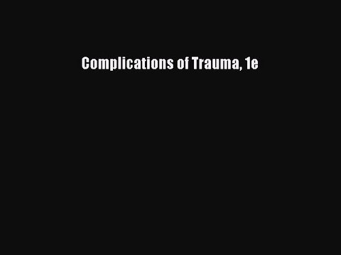 Download Book Complications of Trauma 1e E-Book Download