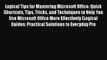[PDF] Logical Tips for Mastering Microsoft Office: Quick Shortcuts Tips Tricks and Techniques