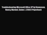 [PDF] Troubleshooting Microsoft Office XP by Stevenson Nancy Marmel Elaine J. (2002) Paperback