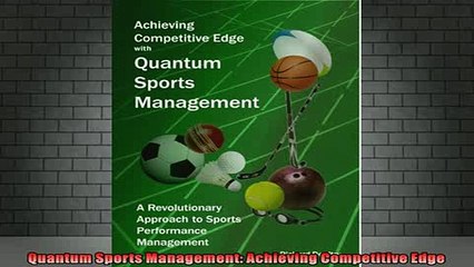DOWNLOAD FREE Ebooks  Quantum Sports Management Achieving Competitive Edge Full Free