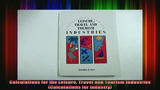 READ book  Calculations for the Leisure Travel and Tourism Industries Calculations for industry Full Free