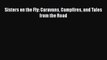 [PDF] Sisters on the Fly: Caravans Campfires and Tales from the Road Free Books