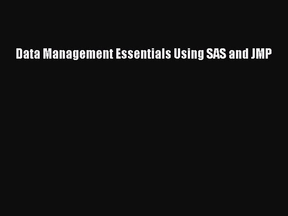 Download Data Management Essentials Using SAS and JMP PDF Online
