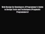 Read Web Design for Developers: A Programmer's Guide to Design Tools and Techniques (Pragmatic