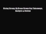 Read Rising Strong: By Brene Brown Key Takeaways Analysis & Review Ebook Free