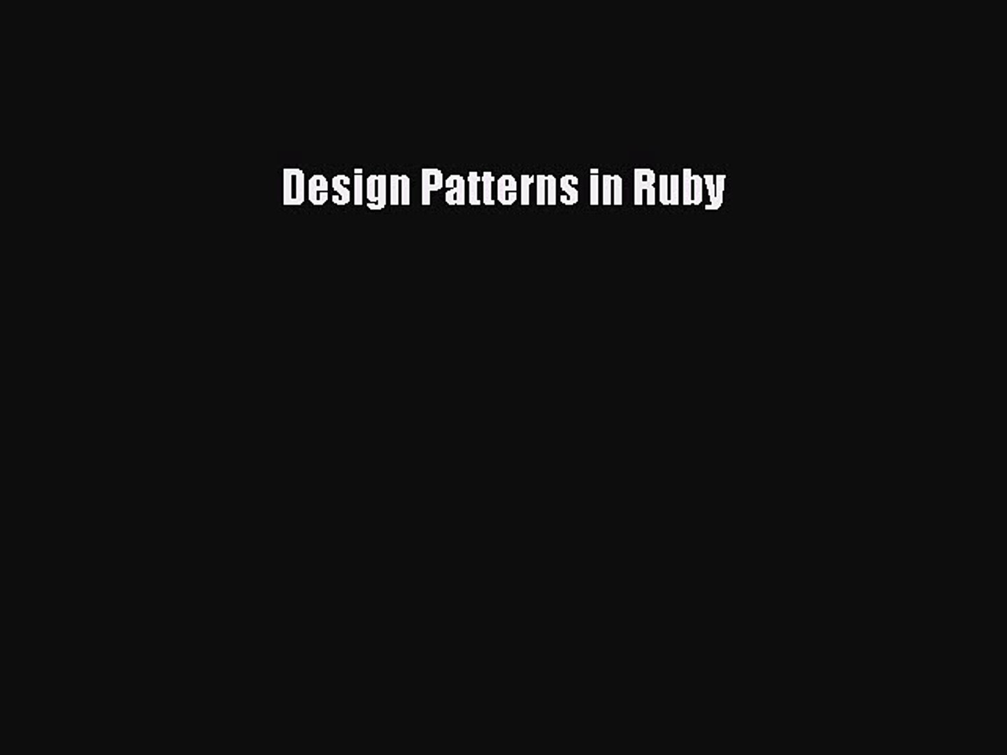 Read Design Patterns in Ruby PDF Online