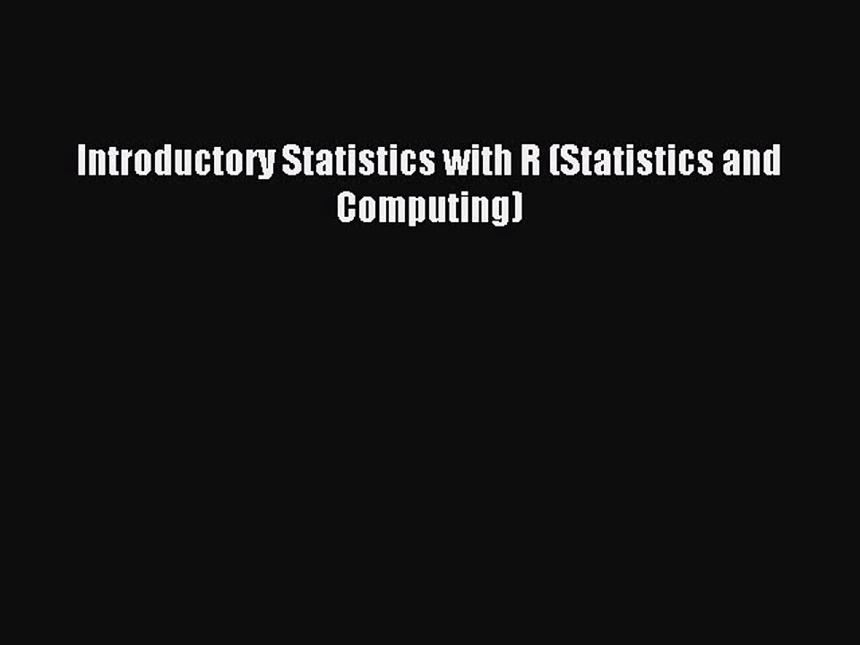 Read Introductory Statistics with R (Statistics and Computing) Ebook Free