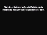 Read Statistical Methods for Spatial Data Analysis (Chapman & Hall/CRC Texts in Statistical