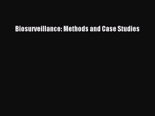 Read Biosurveillance: Methods and Case Studies Ebook Free