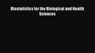 Read Biostatistics for the Biological and Health Sciences PDF Free