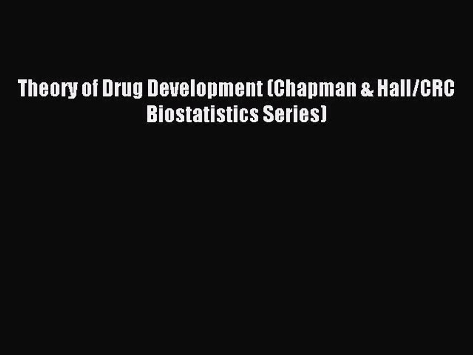 Download Theory of Drug Development (Chapman & Hall/CRC Biostatistics Series) PDF Free