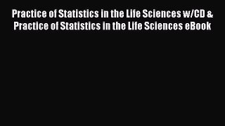 Read Practice of Statistics in the Life Sciences w/CD & Practice of Statistics in the Life