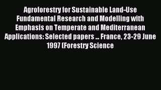 Download Agroforestry for Sustainable Land-Use Fundamental Research and Modelling with Emphasis