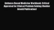 Read Evidence Based Medicine Workbook: Critical Appraisal for Clinical Problem Solving (Hodder