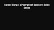 Read Books Career Diary of a Pastry Chef: Gardner's Guide Series E-Book Free